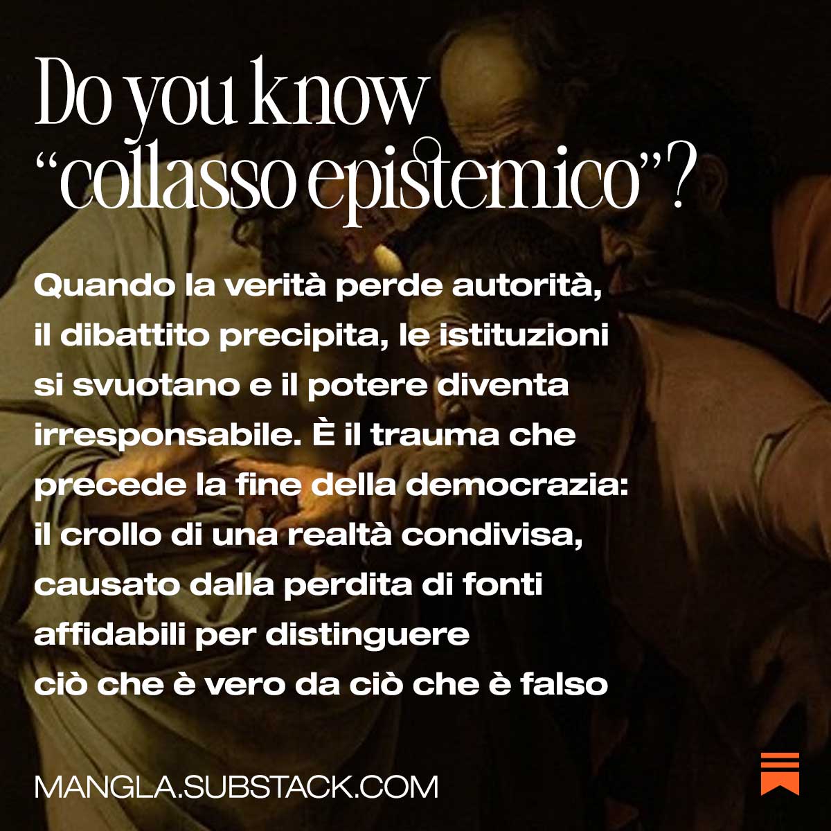 ➔ mangla.substack.com/p/il-collasso-…
La distinzione fra vero e falso è saltata. E quando viene meno l’autorità della verità, la realtà condivisa si frantuma e la democrazia perde il suo terreno comune.
