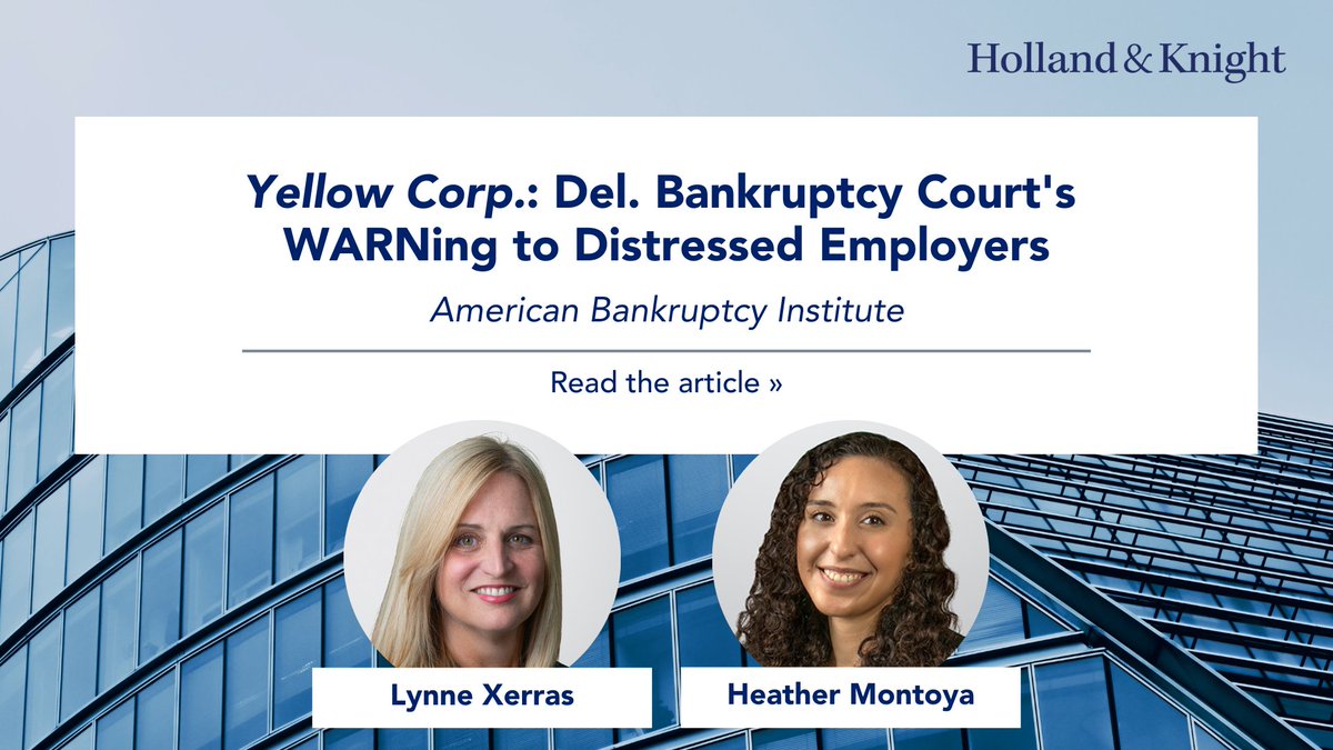 Holland_Knight's tweet image. Workforce reductions are often a critical lever for distressed companies, but WARN Act missteps can quickly add cost and #litigation risk. In a new American Bankruptcy Institute article, #bankruptcy attorneys Lynne Xerras and Heather Montoya break down what recent decisions in a
