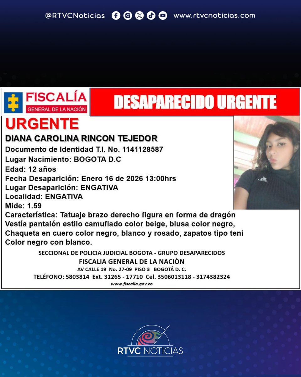 🚨 Diana Carolina Rincón Tejedor, una menor de 12 años, fue vista por última vez el 16 de enero de 2026 hacia la  p. m., en la localidad de Engativá, Bogotá.

📍 Nació en Bogotá D. C.
📏 Estatura: 1.59 m
🔎 Cuenta con un tatuaje en el brazo derecho con figura de dragón.

Podrá