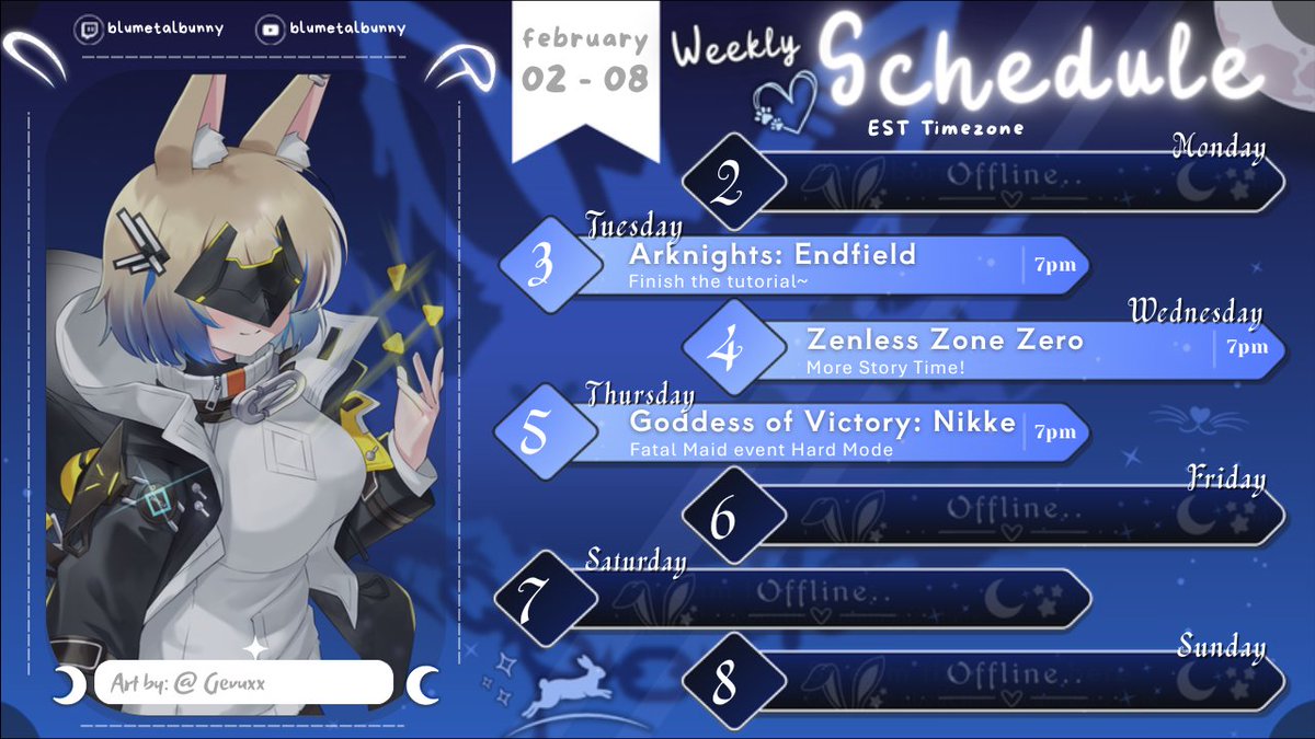 💙 NEW SCHEDULE 💙 

Oops all #gacha this week! Endfield, Zenless and Nikke OH MY! We're going to forward some stories, do some gamba, and flirt with a maid~ I hope to see you guys there!! 🐰