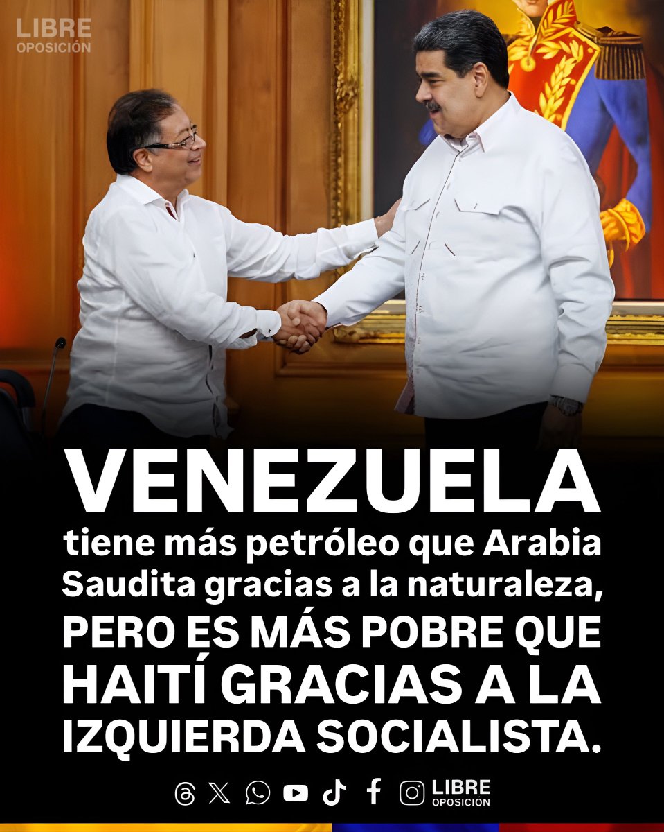 Libre_Oposicion's tweet image. 🇻🇪🇨🇴🧐| ENTIENDE MAMERTO: Venezuela tiene más petróleo que Arabia Saudita gracias a la naturaleza, pero es más pobre que Haití gracias a la izquierda socialista