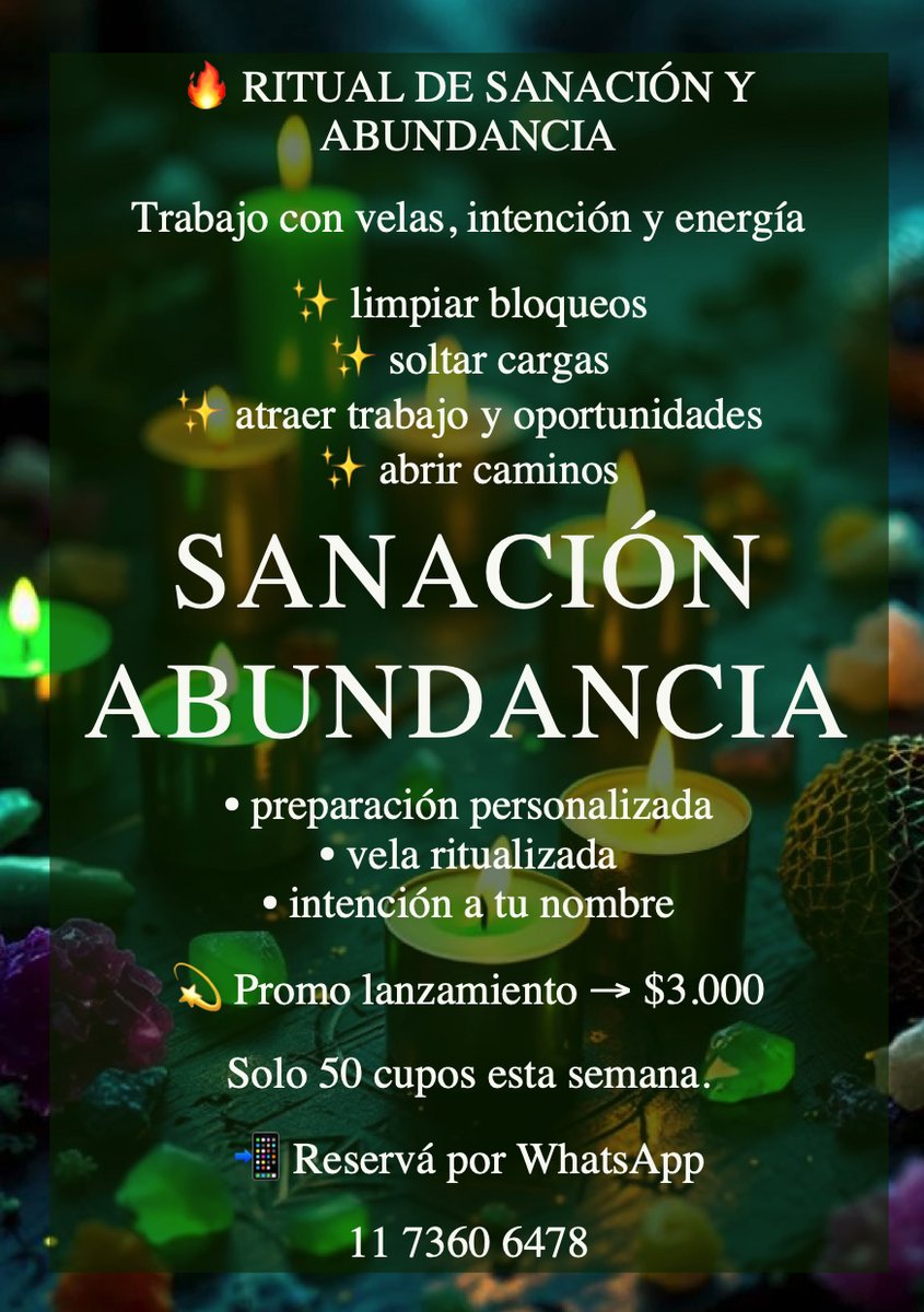 🔥 Ritual de sanación y abundancia

Trabajo con velas + intención guiada para:
✨ limpiar bloqueos
✨ abrir caminos
✨ atraer trabajo y oportunidades

Preparación personalizada a tu nombre.

Promo lanzamiento → $3.000
Cupos limitados

📲 Reservá por WhatsApp
11 7360 6478