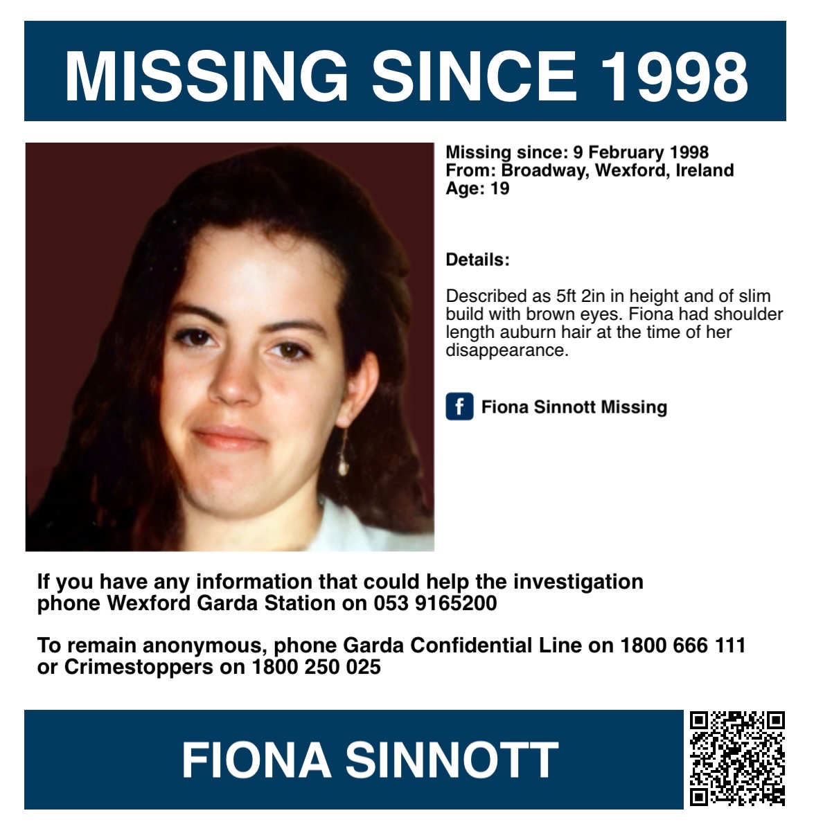 MisPersSupport's tweet photo. It is 28 years today since Fiona Sinnott disappeared, please keep her family in your thoughts 🙏🏻 

ANNIVERSARY APPEAL - FIONA SINNOTT 

Fiona Sinnott was 19 years old when she went missing in the early hours of 9 February 1998 from Broadway, Co Wexford in Ireland. She had been socialising with friends at Butler’s pub from about 17:00hrs on Sunday 8 February and left for the walk home around midnight. 

Described as 5ft 2in in height and of slim build with brown eyes. Fiona had shoulder 
length auburn hair at the time of her disappearance. She lived in the small village of Ballyhitt, 1.85km away from the pub in Broadway where she was last seen.

The 19-year-old’s ex boyfriend claims he walked her home from the pub and spoke to her on the morning of 9 February. He alleges she was planning a visit to the doctors to discuss a pain in her arm. Enquiries established Fiona never visited the surgery, nor was she seen along the route she would have taken.

Despite extensive searches and enquiries, plus many media and TV publicity appeals, there has been no verified sighting of Fiona since she left Butler’s Pub. A motorist came forward with a sighting of a female and male on the road near Kisha Cross around midnight. The witness alleged there were two young adult males in close proximity to the couple. None of these four people have ever come forward.

The Missing Podcast features Fiona in season three, episode 29 where her family discuss her disappearance with Pandora Sykes (available on Amazon Music and other podcast platforms).

Anyone with information or who can assist with the investigation is asked to contact Wexford Garda Station on 053 9165200. If you would prefer to remain anonymous, phone Garda Confidential Line on 1800 666 111 or Crimestoppers (Ireland) on 1800 250 025.

An Garda Síochána:
https://t.co/R4KOB4WJzd

Facebook:
https://t.co/4ALI9hngtr

#FindFionaSinnott #MissingPersonsSupport