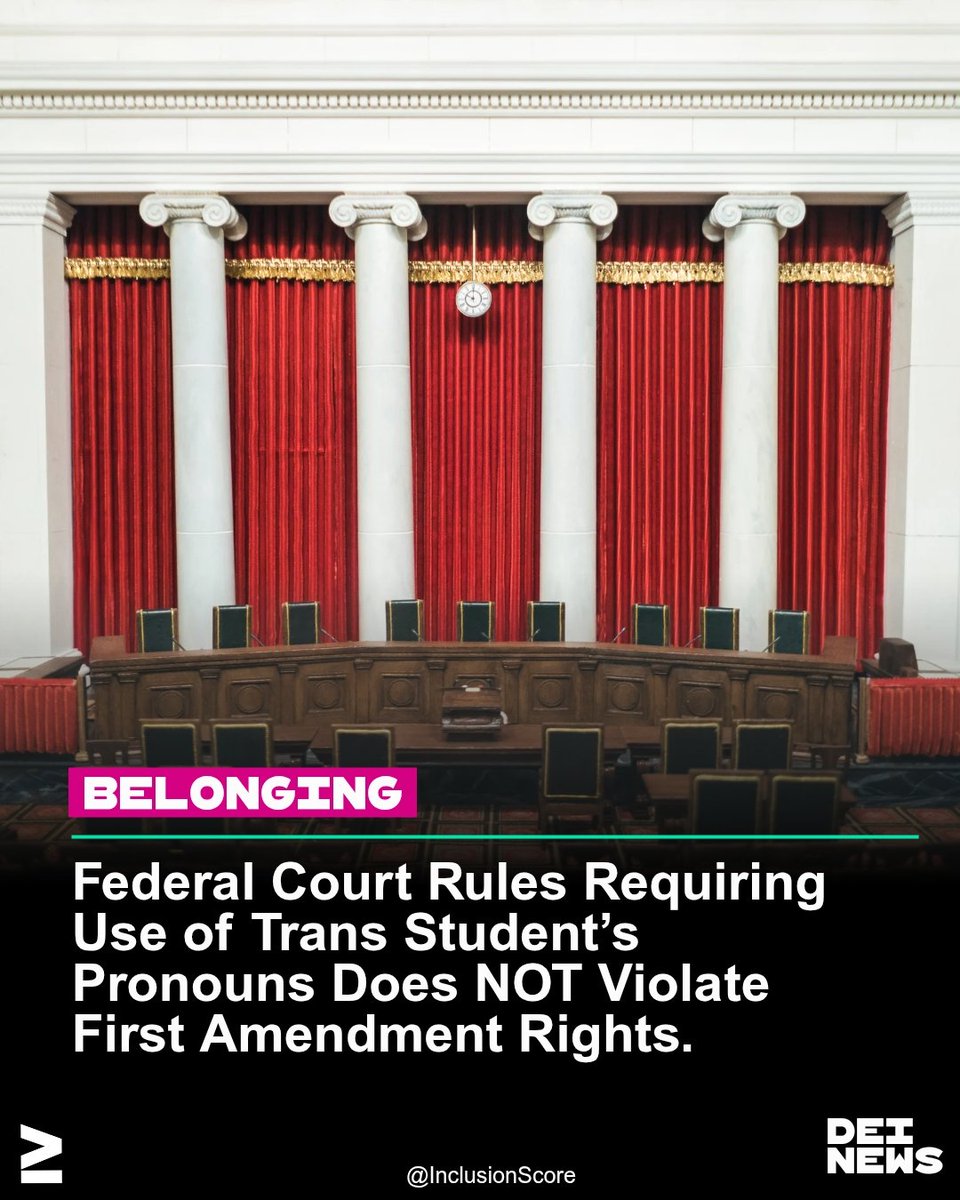 Federal Court Rules Requiring Use of Trans Student’s Pronouns Does Not Violate First Amendment 
#DEI #ISO30415 #DEINews
inclusionscore.org/news