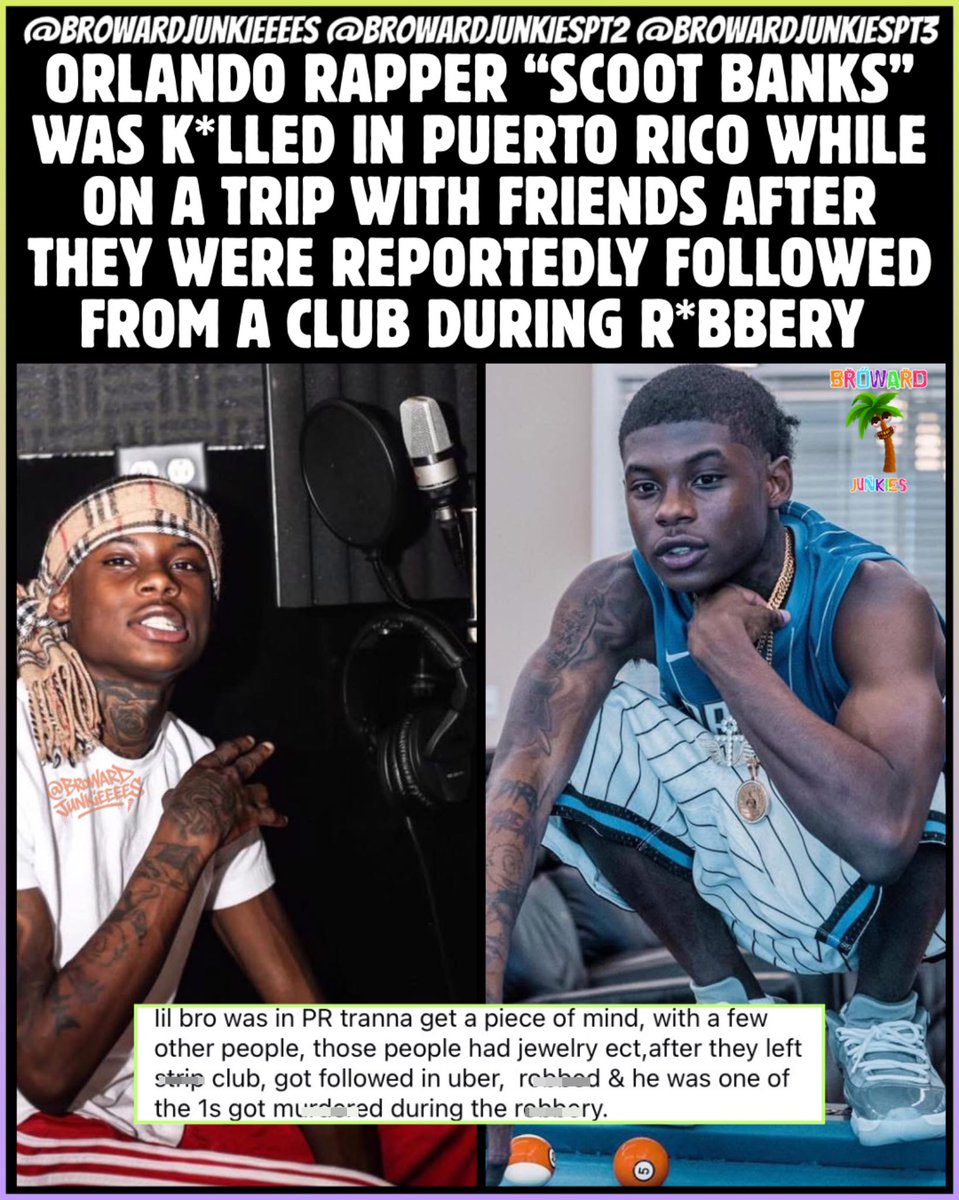 browardjunkies's tweet image. Orlando rapper Scoot Banks robbed while on a trip in Puerto Rico and killed after being followed from club 😳