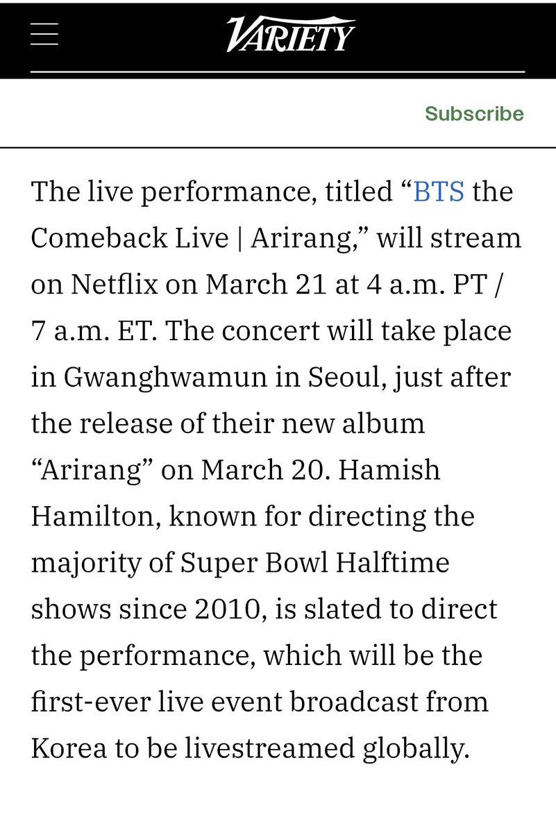 🇺🇸버라이어티誌 기사에 의하면
#BTS_ARIRANG 광화문 라이브 생중계는 

"​2010년 이래 🇺🇸슈퍼볼 하프타임 쇼의 대부분을 연출한 것으로 유명한 해미시 해밀턴(Hamish Hamilton)이 연출을 맡는다.

​이번 공연은 🇰🇷한국에서 개최되는 라이브 이벤트 중 <최초>로 전 세계에 실시간으로 생중계되는