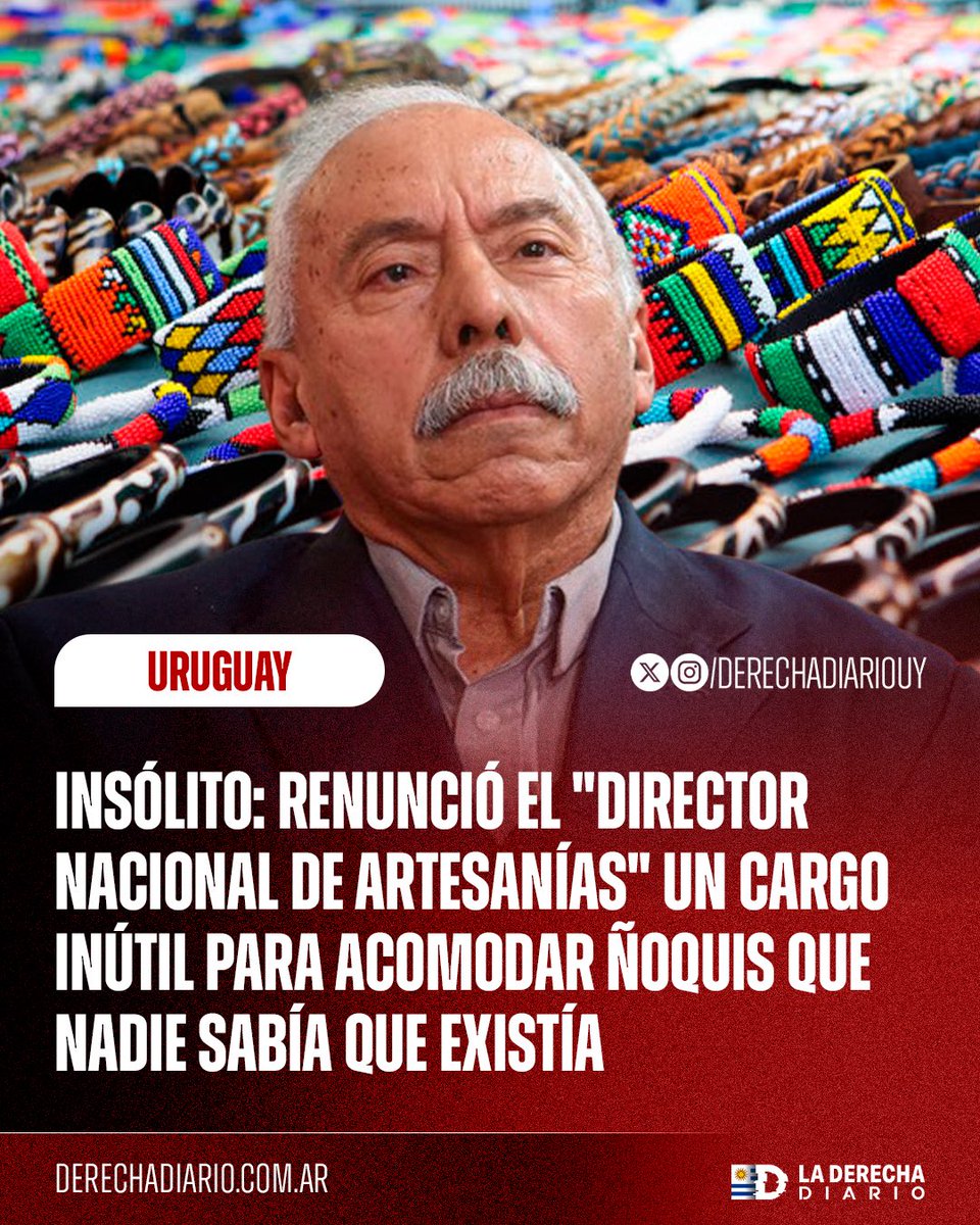 🇺🇾 | INSÓLITO: Renunció el "director Nacional de Artesanía" un cargo inútil para acomodar ñoquis que nadie sabía que existía.