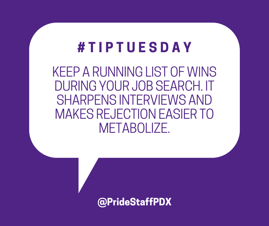 PrideStaffPDX's tweet photo. Keep a running list of job-search wins—it strengthens interviews and helps rejection roll off faster. 

#TipTuesday https://t.co/0yhfh3sCfN