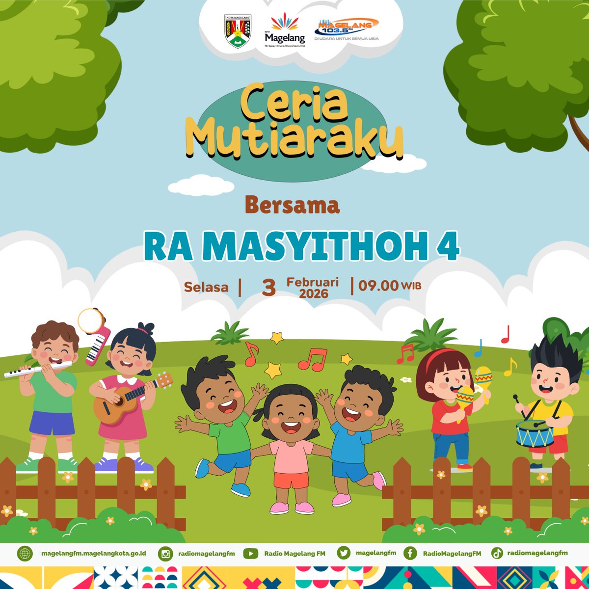 Ceria Mutiaraku bersama RA MASYITHOH 4 Kota Magelang 
📅 Selasa, 3 Februari 2026 
🕘Jam 09.00 WIB  
Simak dan ikuti ya👌
#ceriamutiaraku #siarantk #kotamagelang #radiomagelangfm