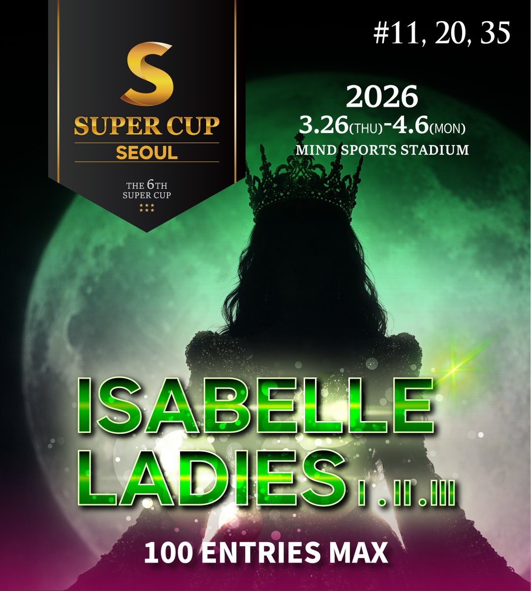 🇯🇵#スーパーカップソウル🇰🇷
————PICK UP TOURNAMENT！！！

🔥#SuperCup_Seoul ISABELLE LADIES I・II・III 👑

女性プレイヤーのための、特別なイベント。
静かに、そして確実に頂点を狙う。

👑 100 ENTRIES MAX

美しさも、強さも、すべては卓上で証明される。

#Poker #ISABELLE #SuperCup