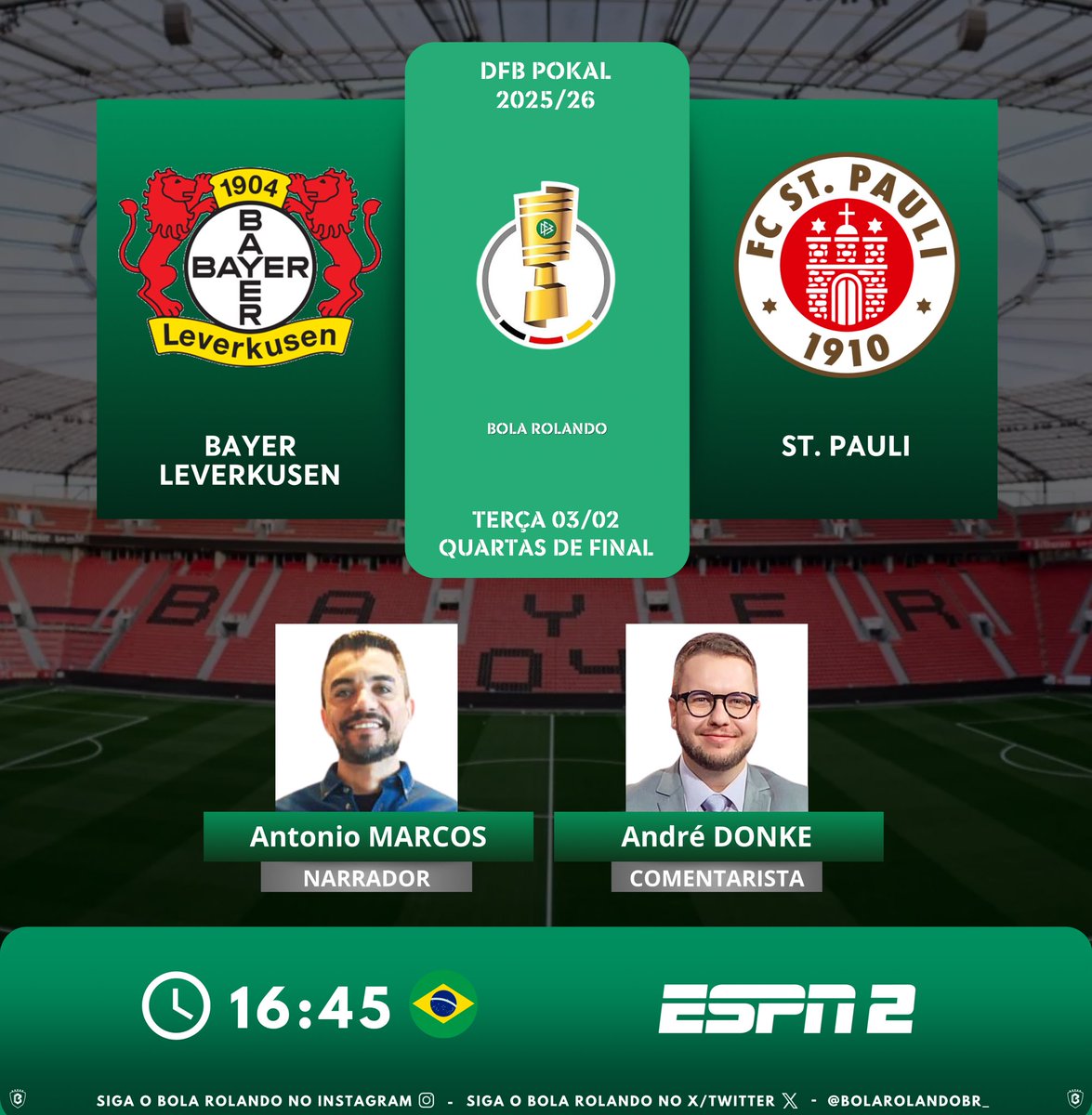 ⚽️🇩🇪 #DFBPokal | Quartas de Final
⚔️ #BayerLeverkusen x #StPauli        
🎙️ Narrador: <a href="/antoniomarcosnr/">Antonio Marcos</a> 
🎙️ Comentarista: <a href="/AndreDonke/">André Donke Tenreiro</a> 
📺 <a href="/ESPNBrasil/">ESPN Brasil</a> 
💻📱 <a href="/DisneyPlusBR/">Disney+ Brasil</a> 
#️⃣ #CopaDaAlemanhaNaESPN     
Siga nosso perfil e dê RT 🔃
