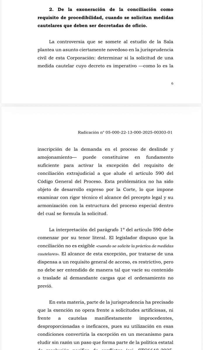 jairoparrac's tweet photo. MEDIDAS CAUTELARES QUE DEBEN SER DECRETADAS DE OFICIO COMO EXCEPCIÓN AL REQUISITO DE CONCILIACIÓN PREJUDICIAL. CSJ (STC19771-2025): La Corte Suprema de Justicia sostuvo que la excepción al requisito de conciliación prejudicial se activa con la sola solicitud de una medida cautelar, aun cuando su decreto sea oficioso, como ocurre con la inscripción de la demanda en el proceso de deslinde.

El artículo 590 del Código General del Proceso no distingue entre medidas rogadas y oficiosas. Hacerlo implica crear una exigencia no prevista por la ley y restringir el acceso a la administración de justicia.

Desde mi perspectiva, la decisión es correcta. Tal y como lo destaca la CSJ, cuando la medida cautelar cumple una función real de protección del derecho cuya tutela se reclama y satisface criterios de idoneidad, proporcionalidad y necesidad, la excepción al requisito de conciliación debe operar plenamente. Exigir en estos casos una medida inexistente o inaplicable impone una carga imposible y convierte la conciliación en un obstáculo injustificado para el acceso a la jurisdicción —⬇️⬇️—