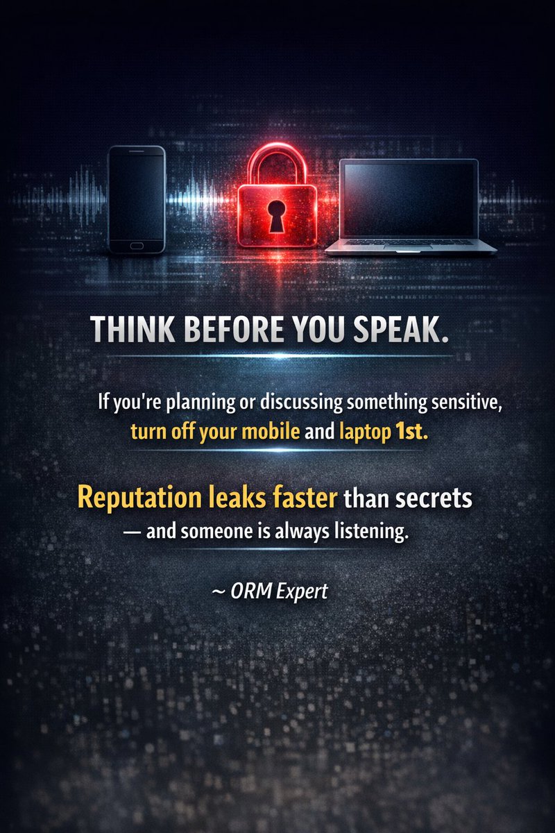 ormexpertindia's tweet photo. 🔐 Think Before You Speak.

If you’re planning or discussing something sensitive,
turn off your mobile and laptop 1st.

⚠️ Reputation leaks faster than secrets
— and someone is always listening.

~ ORM Expert

#OnlineReputationManagement #ReputationManagement #OnlineReputation #ReputationManagementServices #OnlineReputationManagementServices
#BrandReputation #DigitalReputation #ReputationRisk #DataPrivacy #CrisisManagement #BrandProtection #ORMExpert