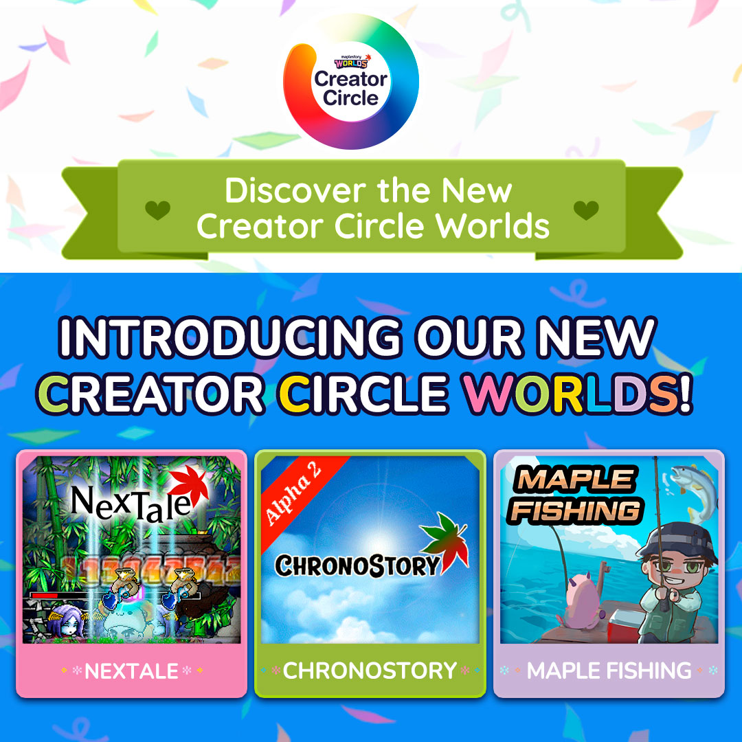 The Creator Circle just got bigger! 

We are thrilled to introduce the newest additions to the lineup:

⚔️NEXTALE>bit.ly/4c6wBji
☁️CHRONOSTORY>bit.ly/4acjNFK
🎣MAPLE FISHING>bit.ly/3ZiFIpA

Three new worlds, three unique vibes!