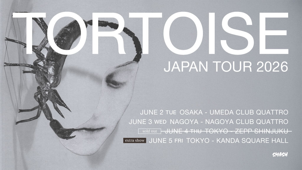SMASHjpn's tweet image. 𝑵𝒆𝒘 𝒔𝒉𝒐𝒘 𝒂𝒏𝒏𝒐𝒖𝒏𝒄𝒆𝒅!!🎉
【TORTOISE】
#TORTOISE 東京公演が完売につき
追加公演が決定！お見逃しなく！

Japan Tour 2026
6/5 (Fri) KANDA SQUARE HALL
smash-jpn.com/live/?id=4581

📍オフィシャル先行 *先着制
受付中〜2/15 (日) 23:59
eplus.jp/tortoise/