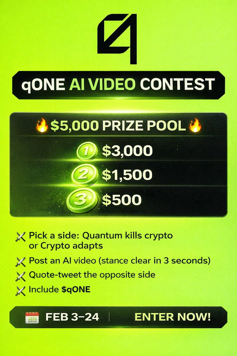 qONE AI video Contest 🚨

Quantum vs Crypto: AI Video war

Pick a side:
A) Quantum kills crypto
B) Quantum is overhyped — crypto adapts.

Prize: $5,000 $qONE 

Reward: 
🥇 $3,000 
🥈 $1,500
🥉 $500

📅 Deadline: Feb 3 – 24

Criterias Below ⬇️