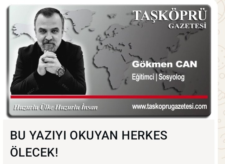 *_...okumayanlar da ölecek! Kim varsa insanoğlundan mevcut, her biri ölecek!_*
 taskoprugazetesi.com/yazarlar/gokme…