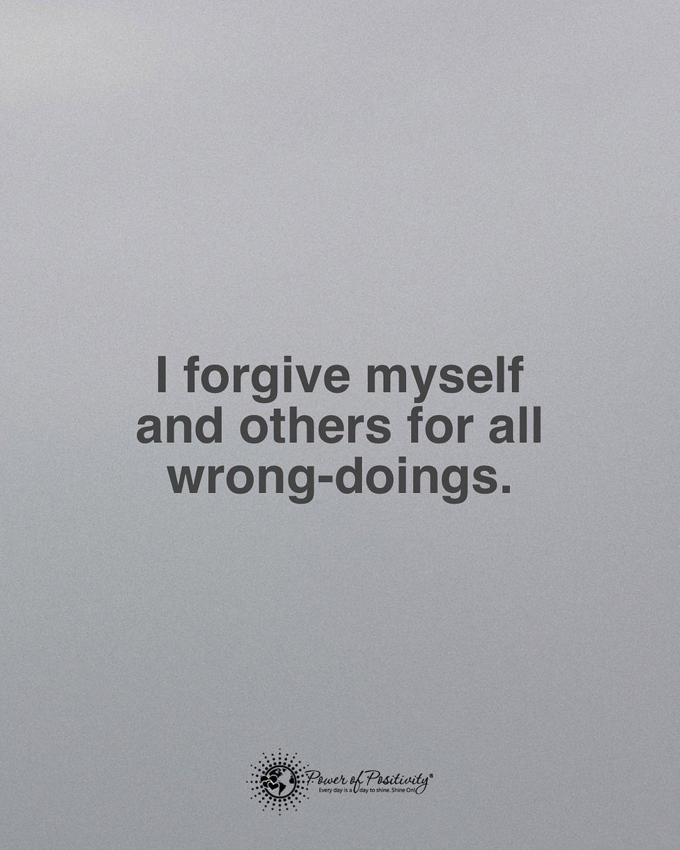 I forgive myself and others for all wrong-doings. ✨💖