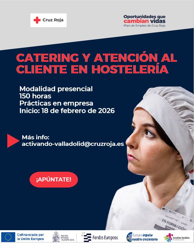 🍽️ ¿Te interesa la hostelería?
Fórmate en Catering y Atención al Cliente
📍 Presencial | ⏱️ 150 h | 🧑‍💼 Prácticas en empresa
📅 Inicio: 18 de febrero de 2026
📩 activando-valladolid@cruzroja.es
👉 ¡Apúntate!