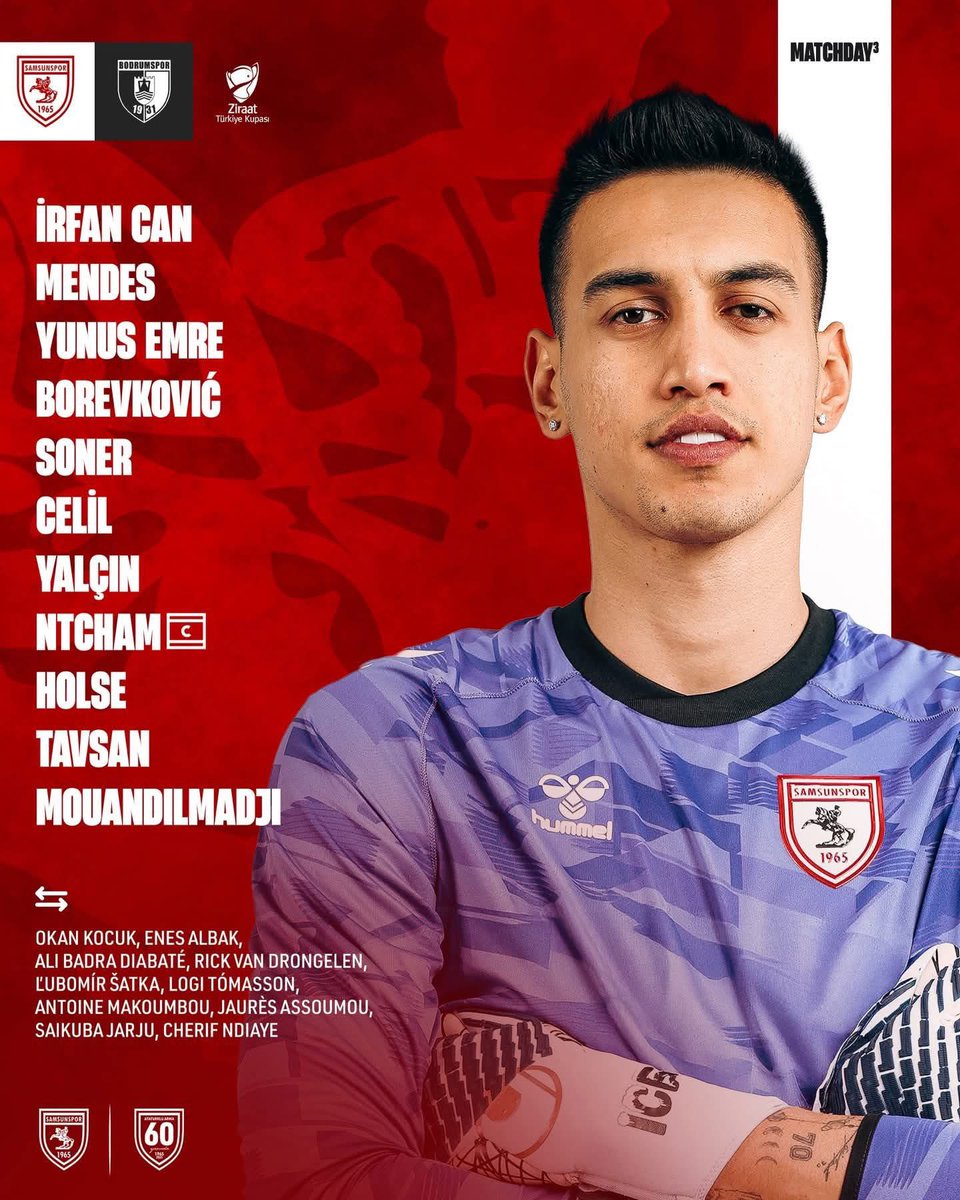 Samsunspor// BodrumFK  Z.T.K 

MAÇ KADROMUZ
İrfan Can K.
Mendes
Y.Emre
Borokoviç
Soner G.
Celil Y.
Yalçın
Ntcham
Holse
E.Tavsan 
Marius
…YEDEKLER
Okan,Enes Alpak, Diabate, Drongelen, Satka, Tomasson, Makoumbou, J. Assoumou, jarju, C. N’Diaye
#ziraattürkiyekupası
