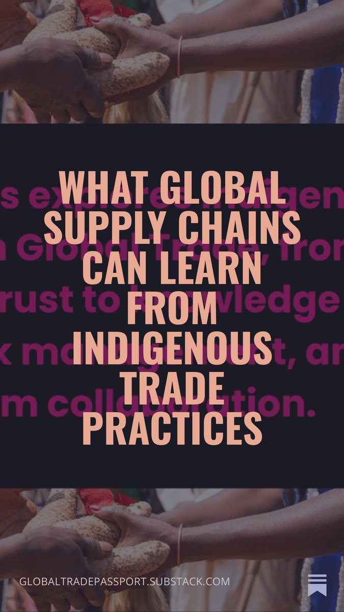 What Global Supply Chains Can Learn From Indigenous Trade Practices open.substack.com/pub/globaltrad…
