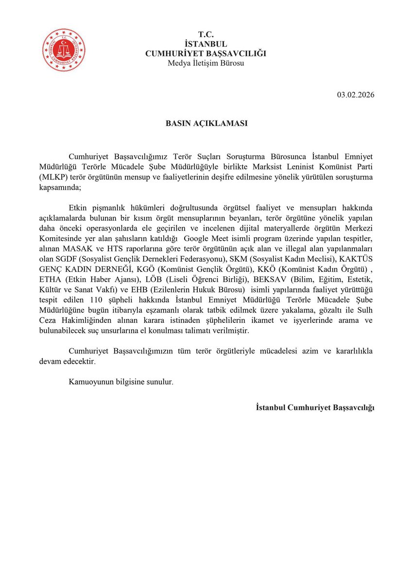 İstanbul Cumhuriyet Başsavcılığın’dan aralarında gazeteci ve siyasetçilerin olduğu gözaltılara ilişkin basın açıklaması yayınlayarak operasyonun MLKP faaliyeti suçlamasında bulundu. 110 kişi hakkında işlem yapılması talimatı verildiği açıklamada yer aldı. Öte yandan edinilen
