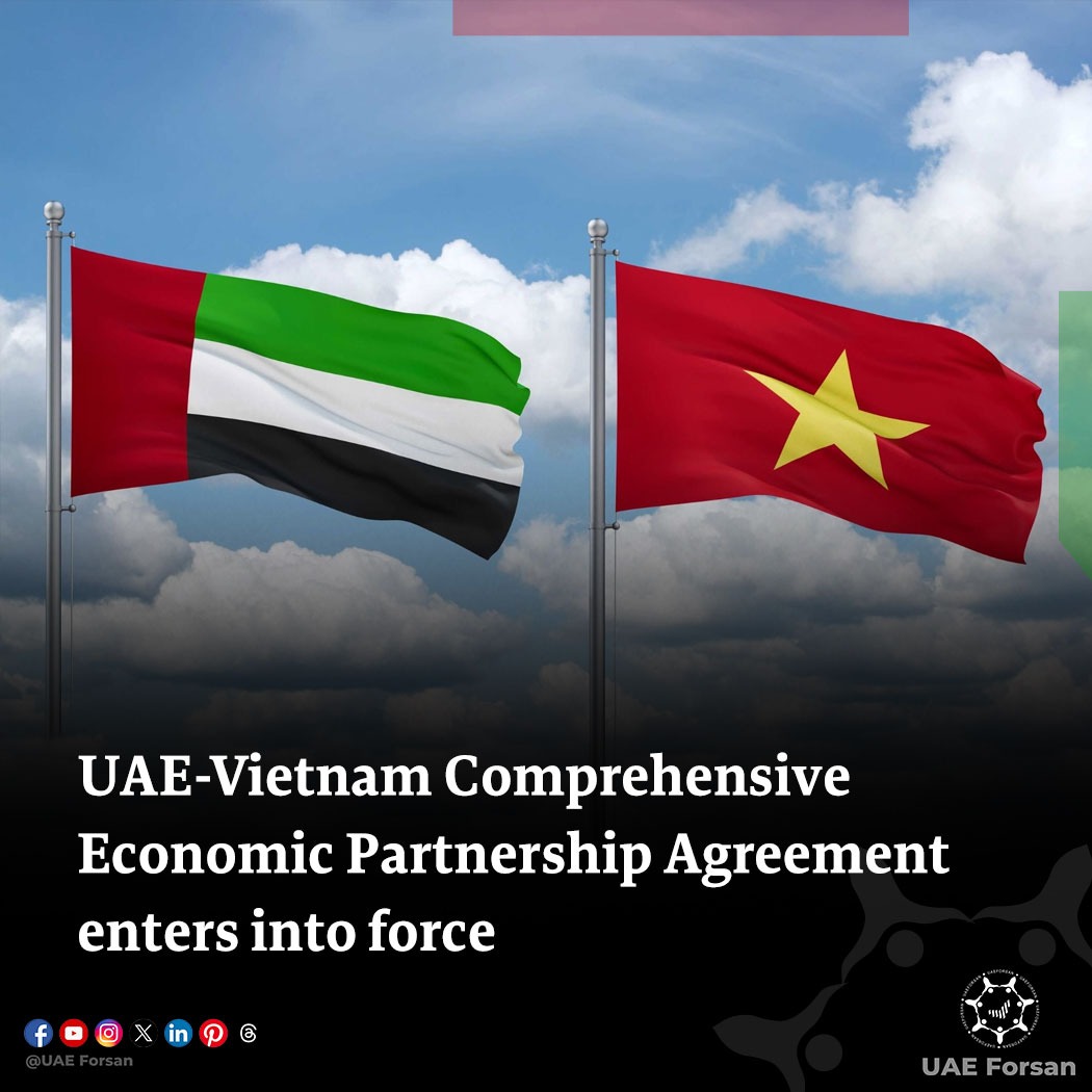 UAE_Forsan's tweet image. The Comprehensive Economic Partnership Agreement (#CEPA) between the #UnitedArabEmirates and #Vietnam has officially come into force, representing a significant expansion and strengthening in trade and investment relations between the two nations 
@UaeEmbassyVN