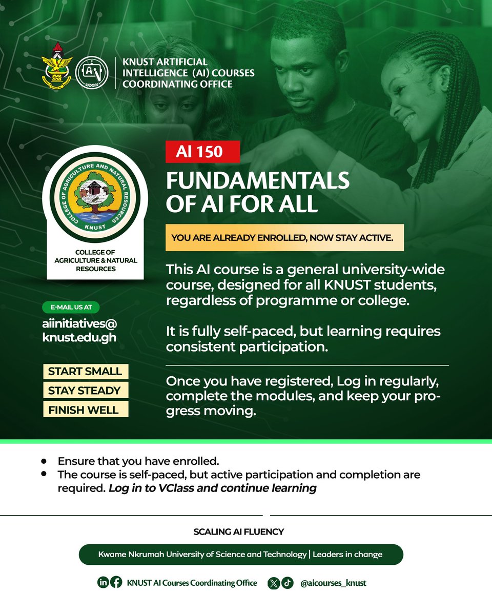 aicourses_knust's tweet photo. AI 150: Fundamentals of AI for All is a university-wide course designed for every KNUST student, regardless of programme or college. You’re already enrolled, now stay active, log in regularly, and complete your modules on VClass.

#ScalingAIFluency https://t.co/lq5NnjLkmH