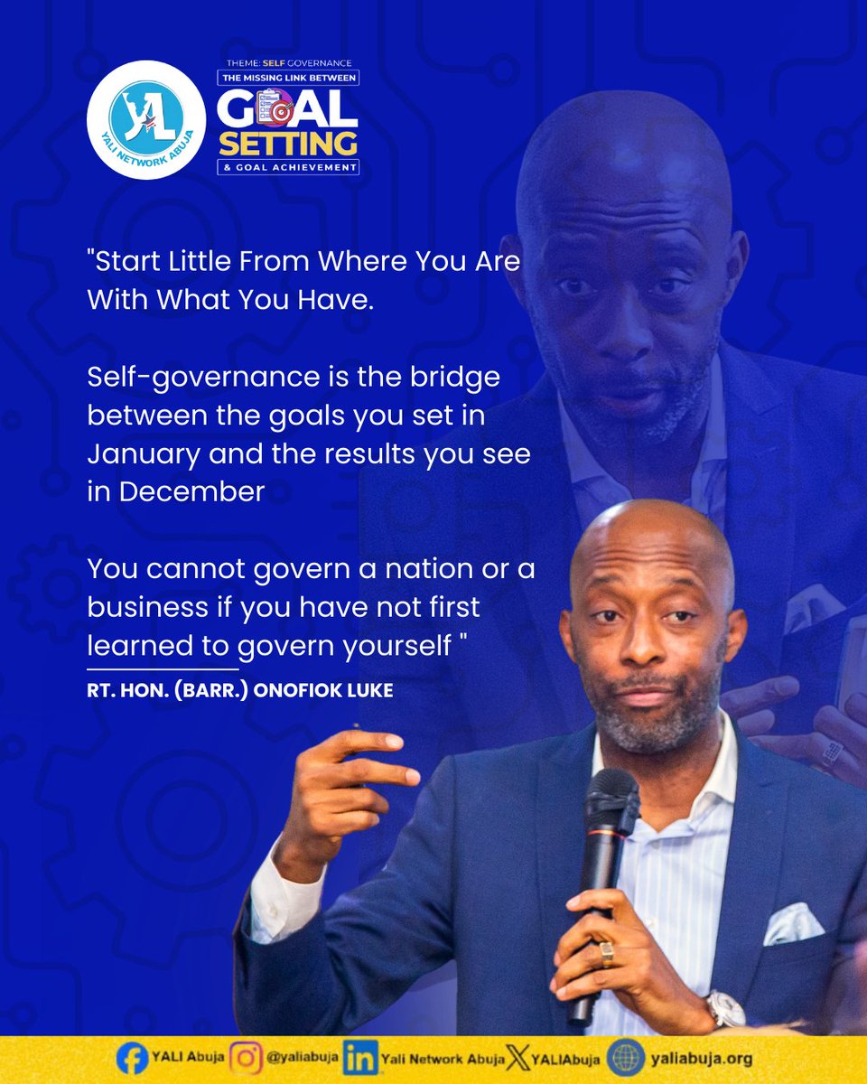 The Missing Bridge 
As Rt. Hon. Onofiok Luke shared,the missing link between your January goals and your December results is built on one thing: Self-Governance. 

​You can't govern a nation or a business if you haven't first learned to govern yourself.
#yalinetworkabuja