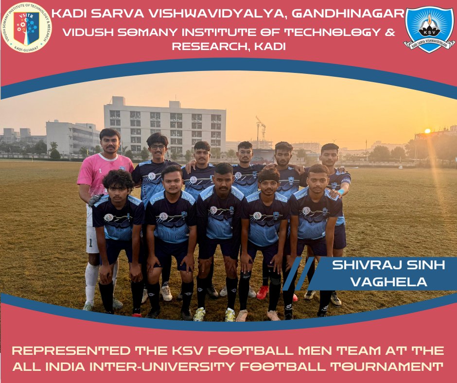 ⚽ Rising from Campus to the National Field!

We are proud to share that Shivraj Sinh Vaghela from VSITR represented the KSV Football Men Team at the All India Inter-University Football Tournament.

#VSITR #KSV #SVKM #Football #SportsExcellence #StudentAchievement #CampusPride