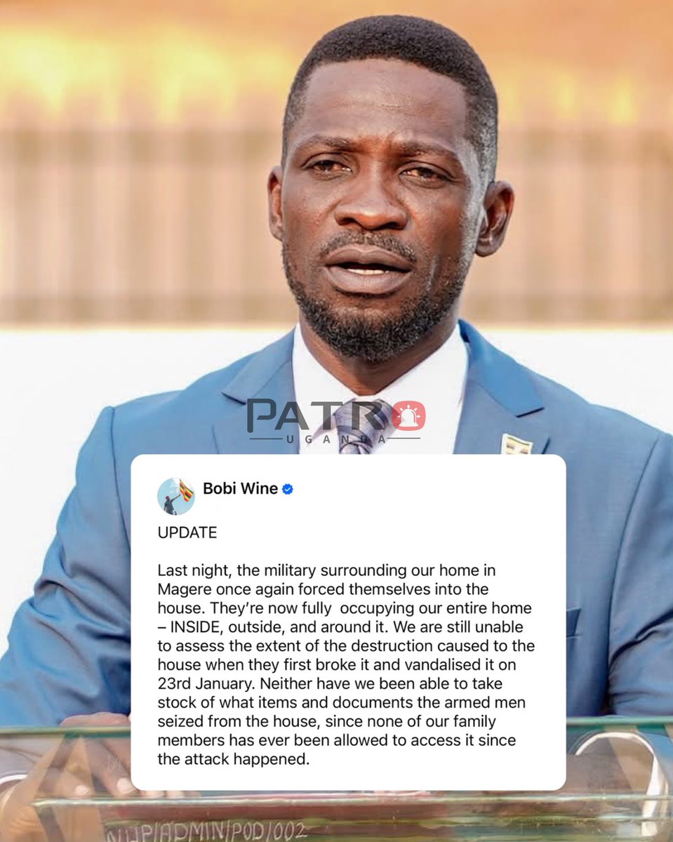 Bobi Wine says the military are now occupying his house, inside, outside and all around it.