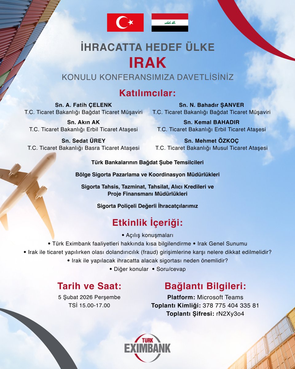 T.C Ticaret Bakanlığımızın Hedef Ülkeler Stratejisi kapsamında “İhracatta Hedef Ülke Irak” başlığıyla düzenlenecek çevrim içi etkinliğimize davetlisiniz.

Toplantı Tarihi: 05.02.2026
Saat: 15:00 – 17:00
Toplantı Linki: tinyurl.com/kn4xx2pw
Toplantı Kimliği: 378 775 404 335 81
