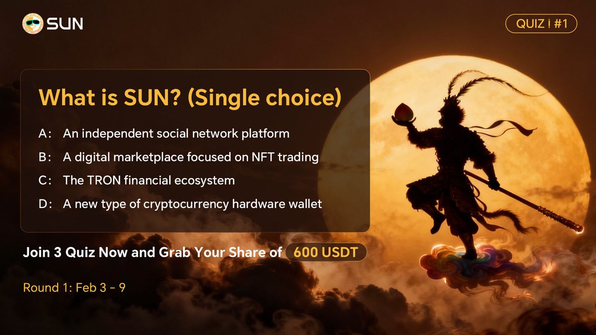 🐒SUN Trivia Quiz: Play &amp; Learn | Round 1 OPEN!

The SUN brand has officially upgraded. Think you really know SUNWUKONG?
Test your knowledge and share 600 USDT!

Answer the quiz, learn the ecosystem, and split the reward pool! 
💎 Rewards for 1st round：
20 winners will each