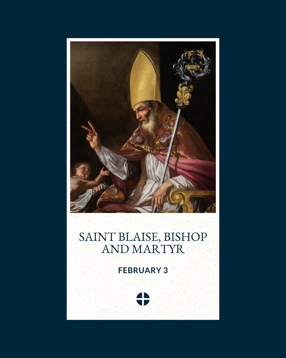 Saint Blaise, Bishop and Martyr, pray for us!