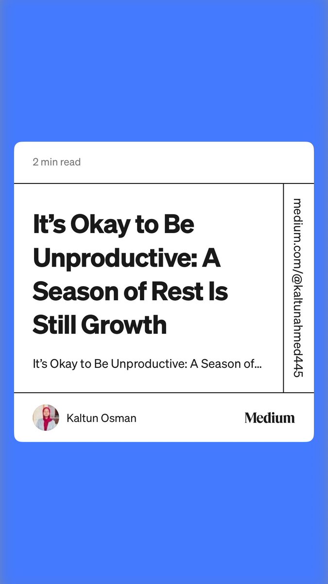 KatimaOsman's tweet photo. “It’s Okay to Be Unproductive: A Season of Rest Is Still Growth” by Kaltun Osman https://t.co/CS5aPKjSvW https://t.co/M9EJFl3yXy