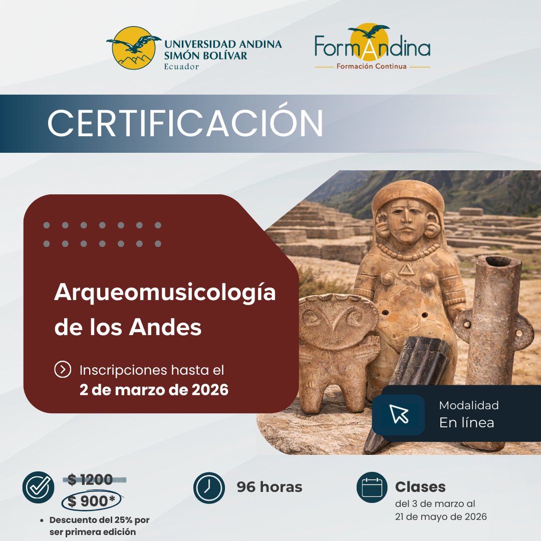 FormAndinaEc's tweet image. 🎶El patrimonio andino también se investiga a través del sonido.
🌎Certificación Internacional en Arqueo-musicología de los Andes
💻 En línea | ⏱ 96 horas | 👥 Cupos limitados
🗓 Inscripciones hasta el 2 de marzo de 2026
👉 n9.cl/si2wr
#Arqueomusicología #FormAndina