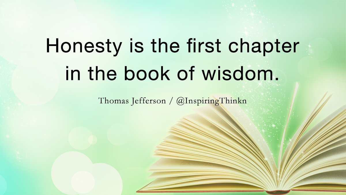 InspiringThinkn's tweet photo. Honesty is the first chapter in the book of wisdom. Thomas Jefferson https://t.co/7HJqlSsbxB