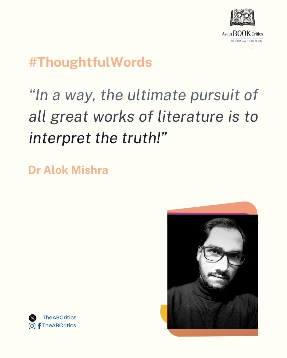 TheABCritics's tweet photo. “In a way, the ultimate pursuit of all great works of literature is to interpret the truth!”
~ Dr Alok Mishra
(@PoetAlok_Mishra)
#ThoughtfulWords #Quotes #AsianBookCritics #Editorials #Criticism https://t.co/Mpb52yxTvr