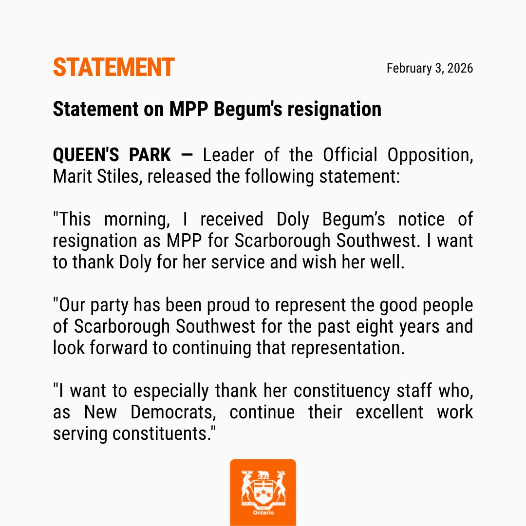 OntarioNDP's tweet photo. Statement on MPP Begum's resignation

QUEEN'S PARK — Leader of the Official Opposition, Marit Stiles, released the following statement:

"This morning, I received Doly Begum’s notice of resignation as MPP for Scarborough Southwest.
I want to thank Doly for her service and wish her well.

"Our party has been proud to represent the good people of Scarborough Southwest for the past eight years and look forward to continuing that representation.

"I want to especially thank her constituency staff who, as New Democrats, continue their excellent work serving constituents."