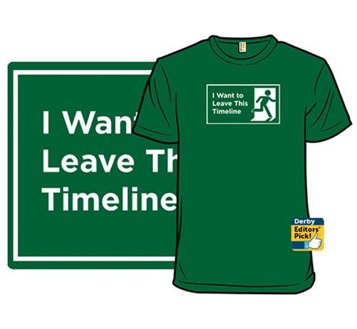 Today at TeeMagnet.com - Ever feel like you're stuck in the wrong timeline? <a href="/woot/">Woot!</a> buff.ly/YRY6uyn