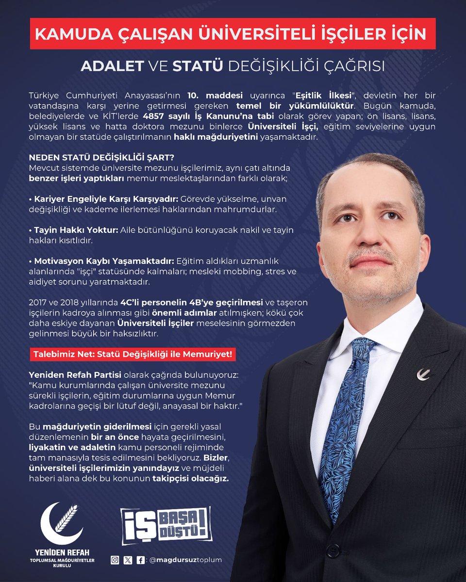 Kamu kurumlarında çalışan üniversite mezunu işçilerin, eğitim durumlarına uygun memur kadrolarına geçişi lütuf değil, anayasal haktır.

Yanlarındayız ve müjdeli haberi alana dek konunun takipçisi olacağız.

#UniversiteliStatuHakki | <a href="/erbakanfatih/">Dr. Fatih Erbakan</a> <a href="/magdursuztoplum/">Toplumsal Mağduriyetler Kurulu</a>