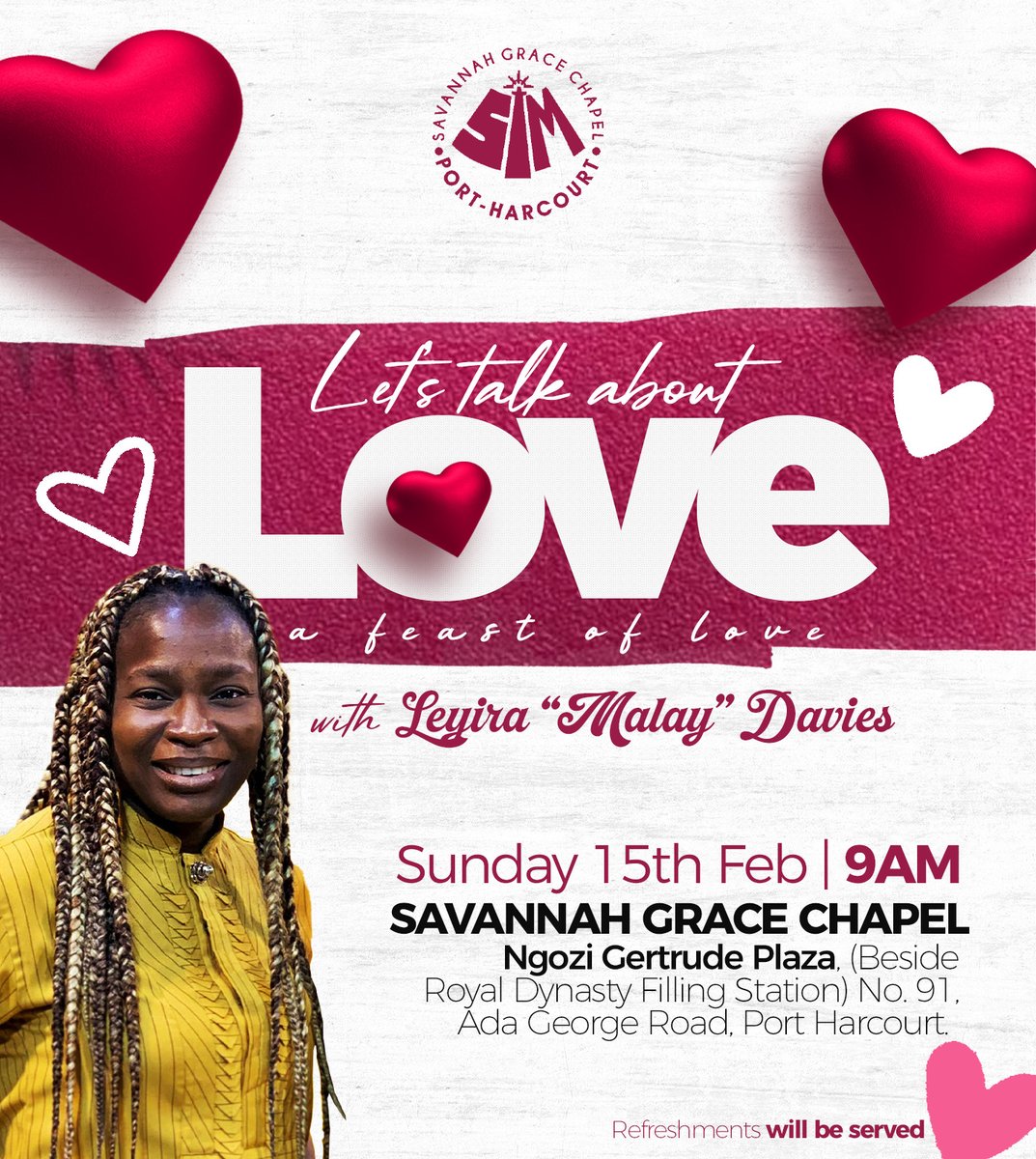 This February, Let's Talk About Love!

Join us for a great feast of love with Leyira "Malay" Davies on Sunday 15th of February from 9:00AM at No. 91 Ada-George Road, Port Harcourt.

Let's celebrate The Love of God!