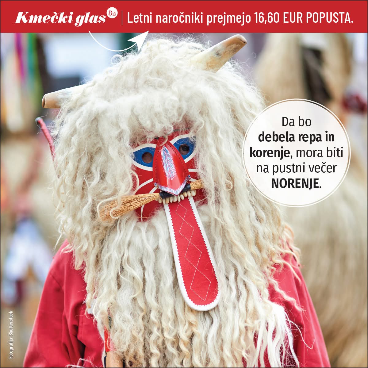 🎭📖 Za PUSTA ste lahko kdorkoli, a s tednikom KMEČKI GLAS boste vedno NAJBOLJE obveščeni. 
 
NAROČANJE 👄🥯 kmeckiglas.com/narocite-se