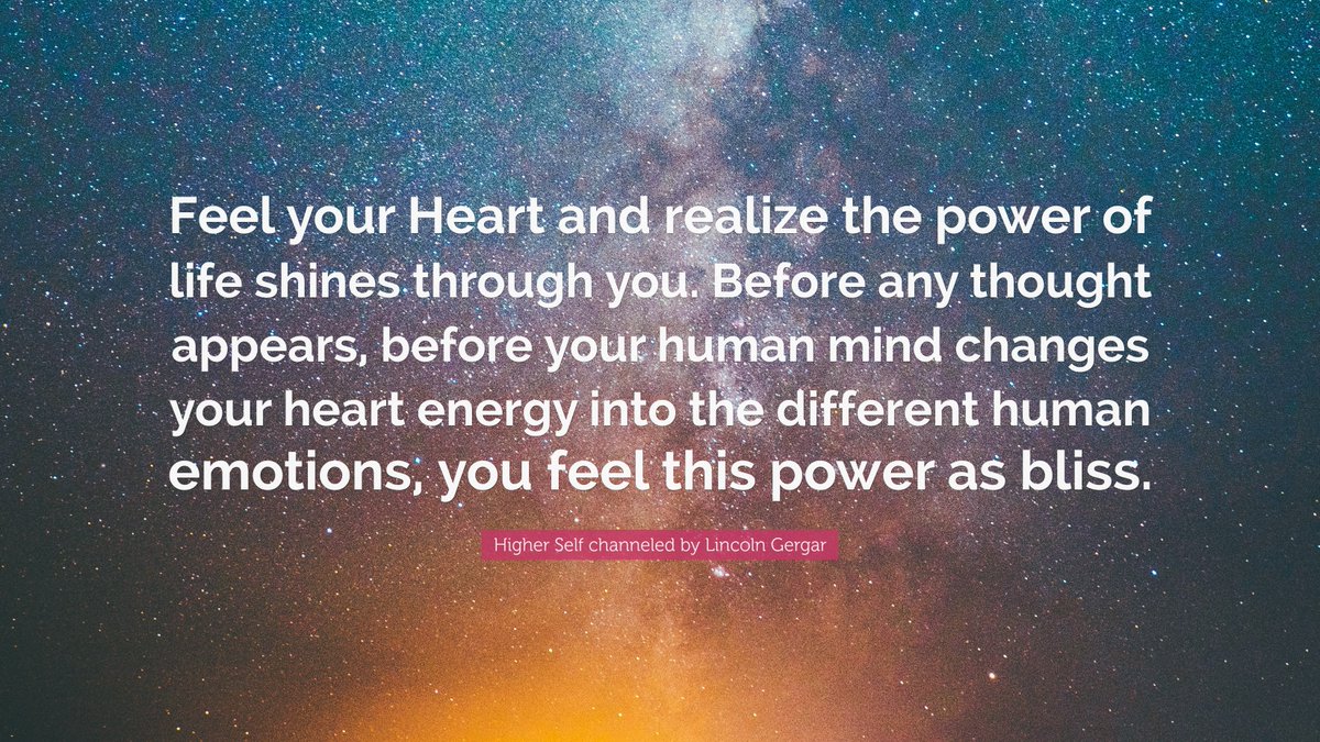 channelhighself's tweet image. "Feel your Heart and realize the power of life shines through you. Before any thought appears, before your human mind changes your heart energy..." - Higher Self channeled by Lincoln Gergar

#blissful #heartcentered #higherself #spiritualheart #enlightened #Godslove #GodsLight