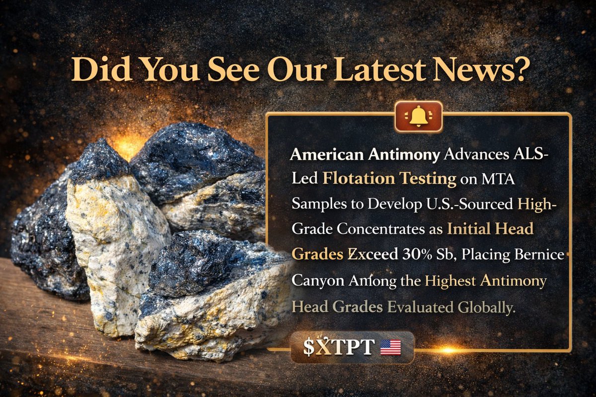 🔔 Did you see our latest news? $XTPT

American #Antimony is advancing ALS-led flotation testing on MTA samples from our Bernice Canyon Project in Nevada — and the early data speaks for itself.

▪ Initial head grades exceed 30% Sb
▪ Ranks among the highest antimony head grades