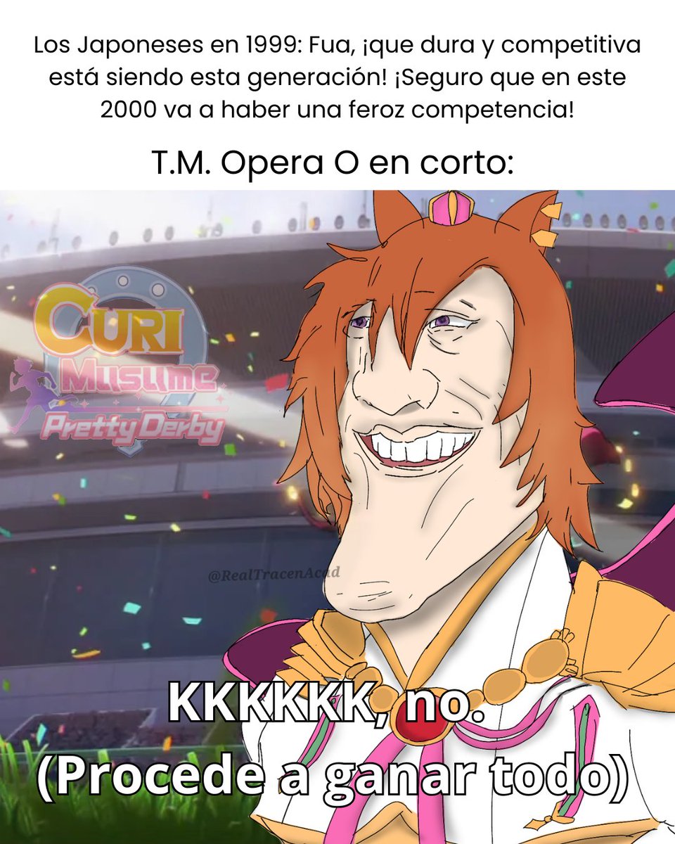 No es que las demás sean malas... ¡es solo que T.M. Opera O es muy buena!

// Curimomo hecho por mí mismo. Espero les guste.