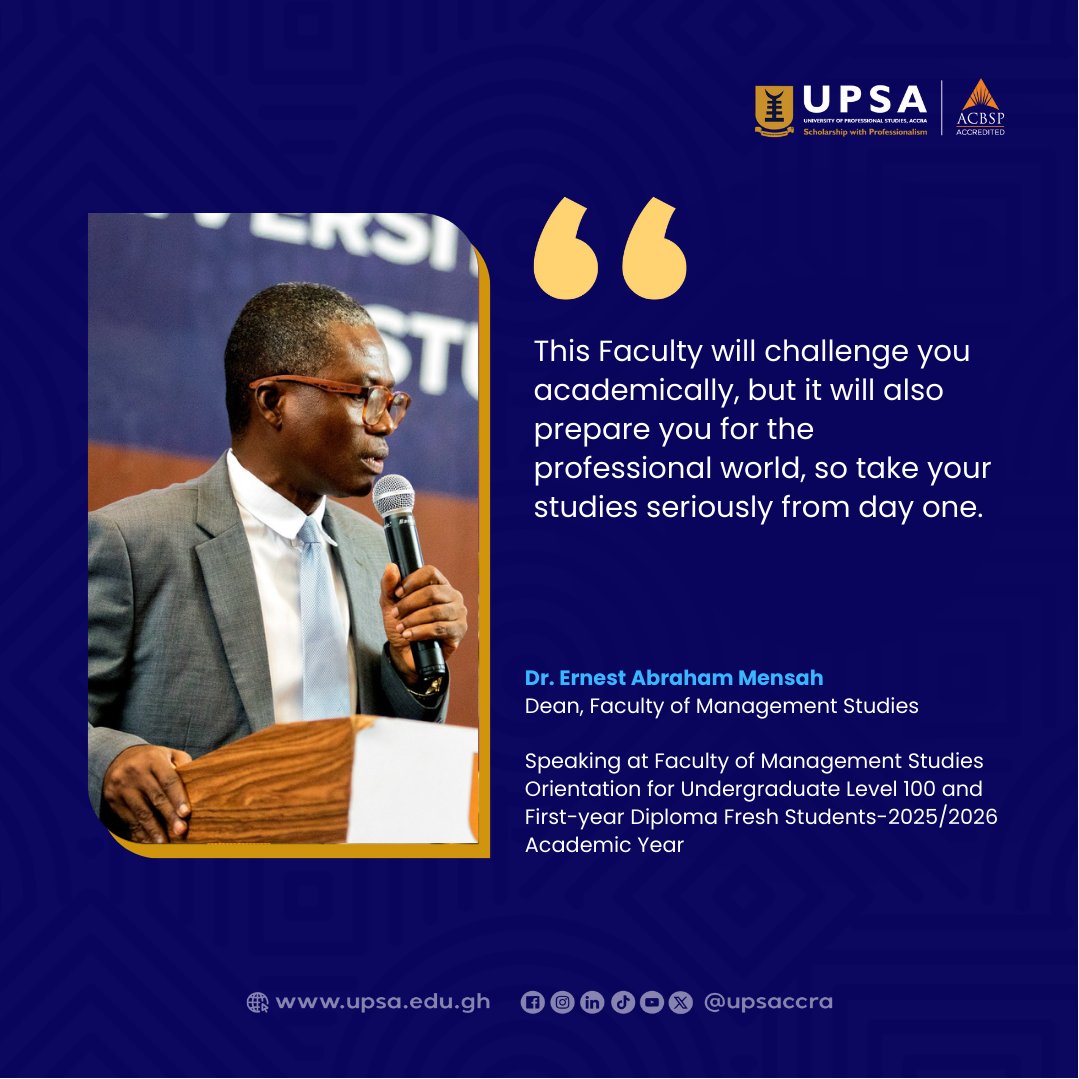 upsaccra's tweet image. Dr. Ernest Abraham Mensah, Dean of Faculty of Management Studies, urges freshers to take studies seriously from day one to prepare for the professional world. 

#FacultyOfManagementStudies #Orientation2025 #AcademicExcellence #ProfessionalPreparation #StudentSuccess