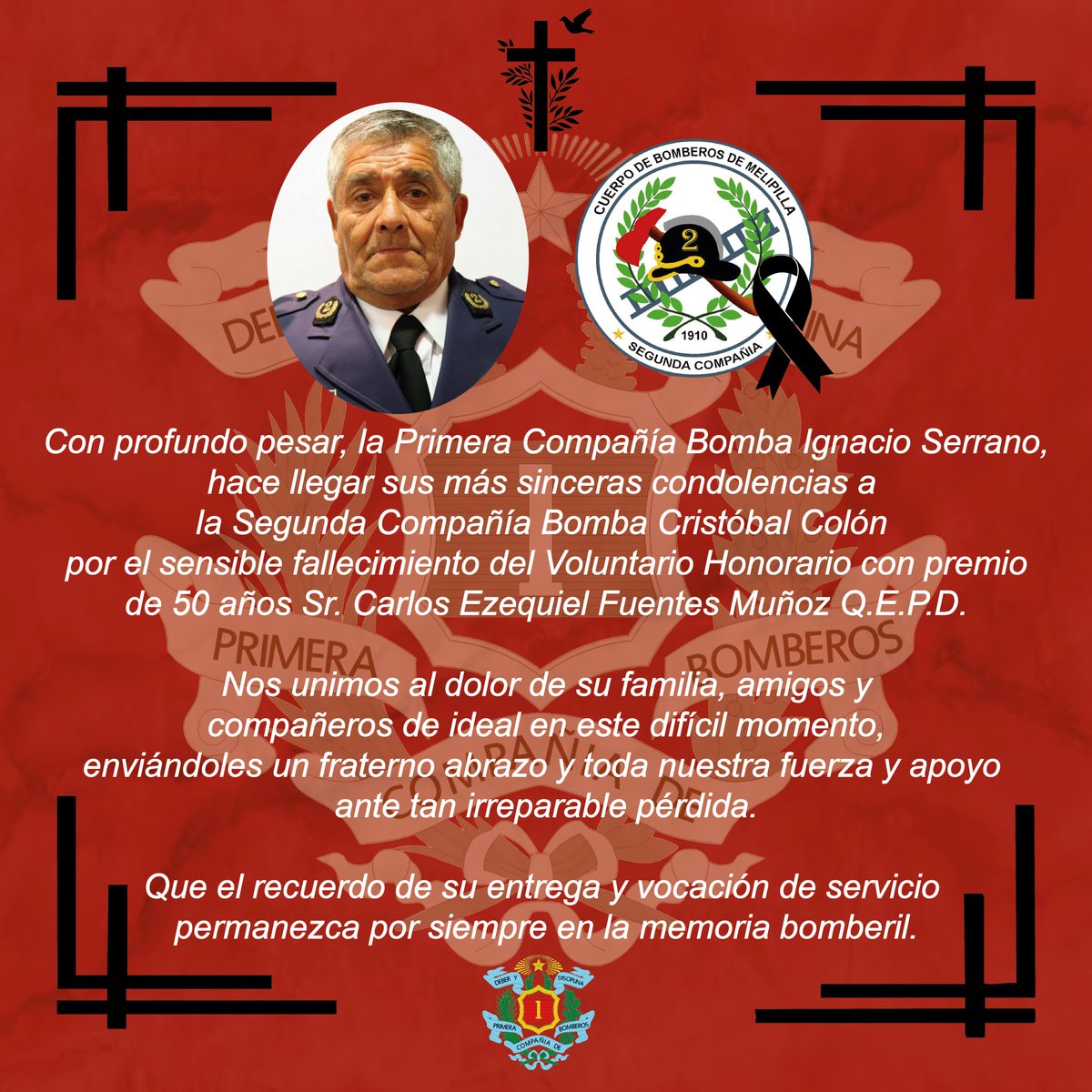 Lamentamos profundamente el fallecimiento de Don Carlos Ezequiel Fuentes Muñoz Q.E.P.D. con premio de 50 años de servicio.

La Primera Compañía Bomba Ignacio Serrano envía sus condolencias a la Segunda Compañía Bomba Cristóbal Colón, familia y compañeros.
<a href="/2daCiaMelipilla/">Segunda CB Melipilla</a>
