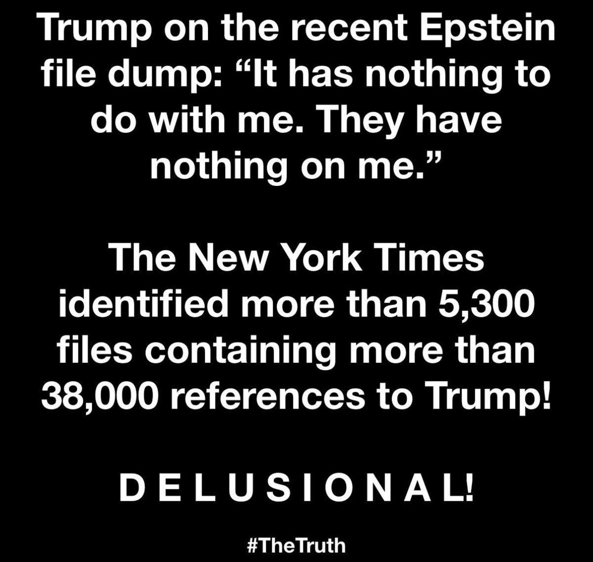 He’s demented, deranged, delusional and a complete LIAR.