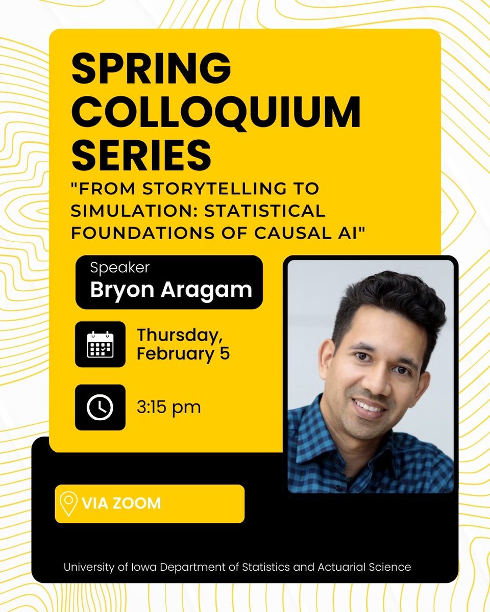 UIStatActSci's tweet photo. Our Spring Colloquium continues this Thursday at 3:15 p.m. via Zoom, as Associate Professor Bryon Aragam from the University of Chicago presents, "From Storytelling to Simulation: Statistical Foundations of Causal AI." For more information, visit https://t.co/4WlROL2IHV https://t.co/SWrB1itaH5